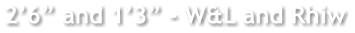 26 and 13 - W&L and Rhiw